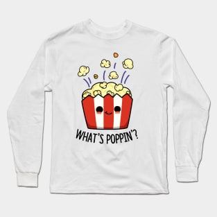 What's Poppin Cute Popcorn Pun Long Sleeve T-Shirt
